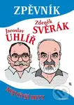 Zpěvník – Zdeněk Svěrák, Jaroslav Uhlíř - Zdeněk Svěrák, Jaroslav Uhlíř, Pavel Kantorek (ilustrátor) - kniha z kategorie Noty