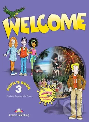 Welcome 3 - Pupil´s Book + Welcome Weekly - Elizabeth Gray, Virginia Evans - kniha z kategorie Jazykové učebnice a slovníky