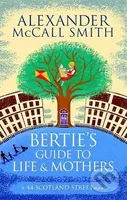 Bertie's Guide to Life and Mothers - Alexander McCall Smith - kniha z kategorie Společenská beletrie
