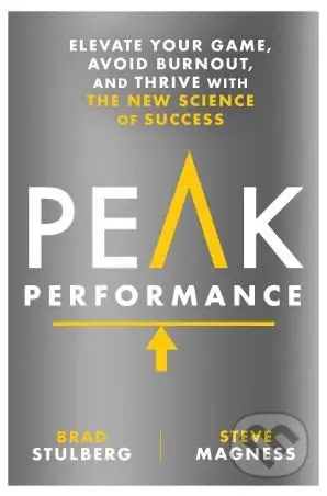 Peak Performance (Elevate Your Game, Avoid Burnout, and Thrive with the New Science of Success) - kniha z kategorie Motivace a seberozvoj