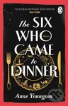 The Six Who Came to Dinner (Stories by Costa Award Shortlisted author of MEET ME AT THE MUSEUM) - kniha z kategorie Detektivky, thrillery a horory