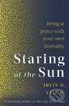 Staring At The Sun (Being at peace with your own mortality) - kniha z kategorie Psychologie