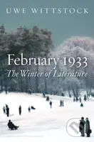 February 1933 (The Winter of Literature) - Uwe Wittstock - kniha z kategorie Historie