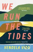 We Run the Tides - Vendela Vida