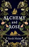 Alchemy and Rose (A sweeping new novel from the author of The House Between Tides, the Waterstones Scottish Book of the Year) - kniha z kategorie…