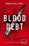 Blood Debt (The non-stop danger-filled new Victor thriller)