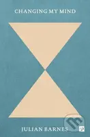 Changing My Mind - Julian Barnes - kniha z kategorie Životopisy