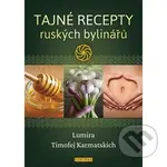 Tajné recepty ruských bylinářů - Lumira, Timofej Karmatskich - kniha z kategorie Biologie