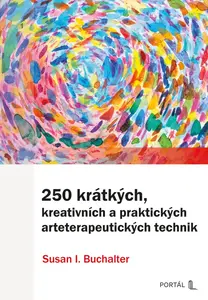 250 krátkých, kreativních a praktických arteterapeutických technik - Susan I. Buchalter