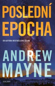 Poslední epocha - Andrew Mayne