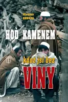 Hoď kamenem, kdož jsi bez viny... (poškozená) - Kroupa Vladimír