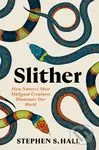 Slither (How Nature’s Most Maligned Creatures Illuminate Our World) - kniha z kategorie Biologie