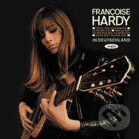 Françoise Hardy: In Deutschland - Françoise Hardy, Françoise Hardy