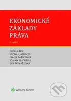 Ekonomické základy práva - Michal Janovec, Jiří Blažek, Johan Schweigl, Eva Tomášková, Ivana Pařízková - kniha z kategorie Ekonomie