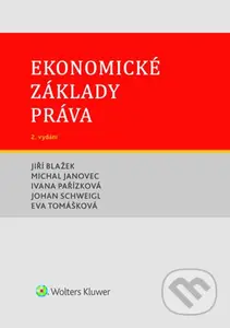 Ekonomické základy práva - Michal Janovec, Jiří Blažek, Johan Schweigl, Eva Tomášková, Ivana Pařízková - kniha z kategorie Ekonomie