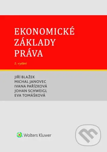 Ekonomické základy práva - Michal Janovec, Jiří Blažek, Johan Schweigl, Eva Tomášková, Ivana Pařízková - kniha z kategorie Ekonomie