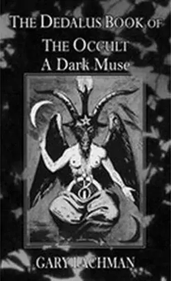Dedalus Book of the Occult: A Dark Muse - Gary Lachman