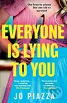 Everyone is Lying to You - Jo Piazza - kniha z kategorie Thrillery