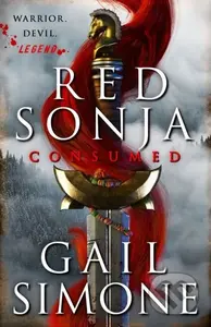 Red Sonja: Consumed (The exhilarating swords and sorcery novel starring the legendary redhead warrior) - kniha z kategorie Fantasy