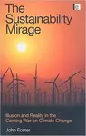 The Sustainability Mirage - John Michael Foster