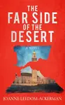 The Far Side of the Desert - Joanne Leedom-Ackerman