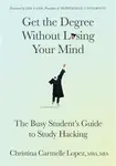 Get the Degree Without Losing Your Mind - Christina Carmelle Lopez