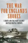 The War for England's Shores - Bennett G. H.