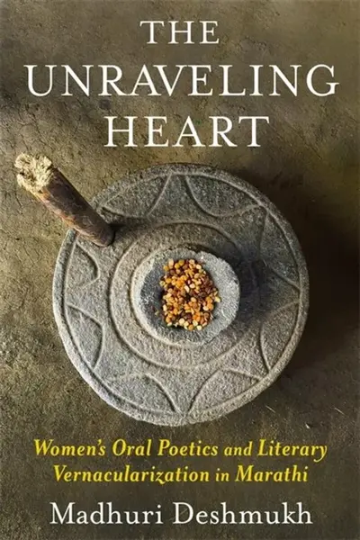 The Unraveling Heart - Madhuri Deshmukh
