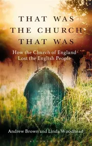 That Was The Church That Was - Andrew K.  Brown, Professor Linda Woodhead