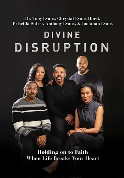 Divine Disruption - Chrystal Evans Hurst, Dr. Tony Evans, Jonathan Evans, Anthony Evans, Priscilla Shirer