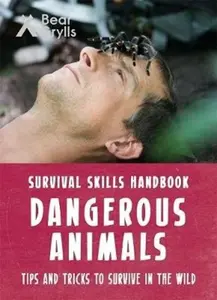 Bear Grylls Survival Skills: Dangerous Animals - Bear Grylls