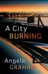 A City Burning - Angela Graham