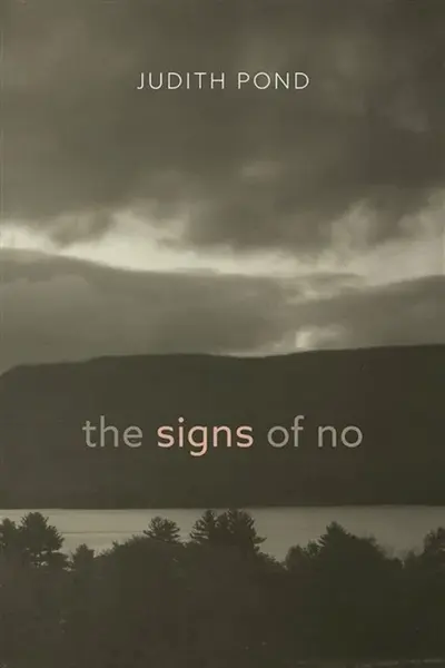 The Signs of No - Judith Pond
