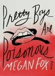 Pretty Boys Are Poisonous - Megan Fox