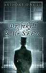 Dr Jekyll and Mr Seek - Anthony O'Neill