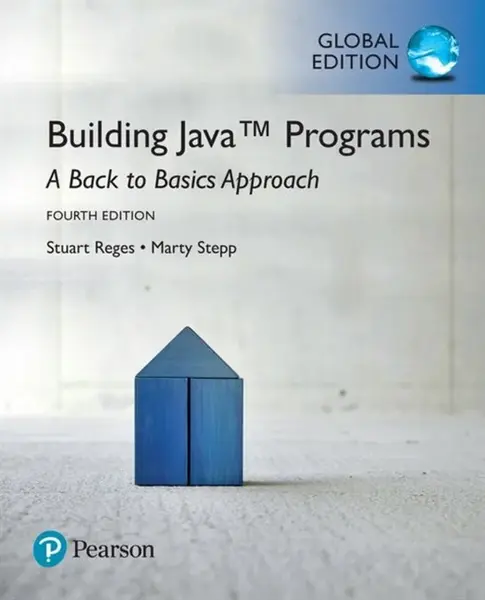 Building Java Programs: A Back to Basics Approach, Global Edition - Marty Stepp, Stuart Reges