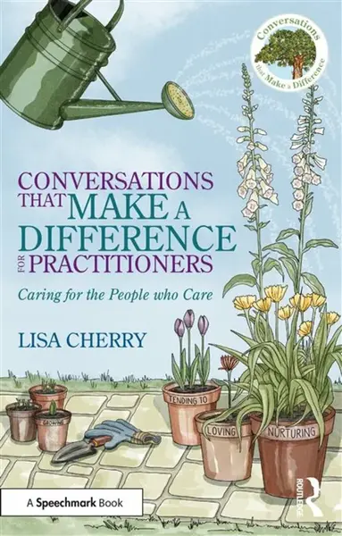 Conversations that Make a Difference for Practitioners - Lisa Cherry