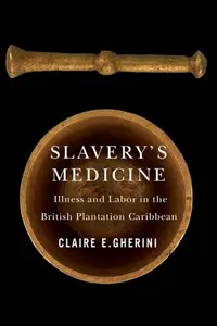 Slavery's Medicine - Claire E. Gherini