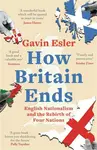 How Britain Ends - Gavin Esler
