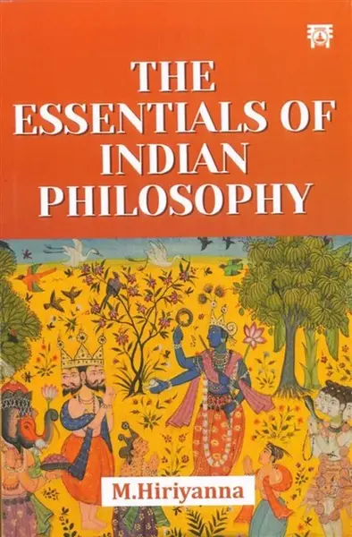 The Essentials of Indian Philosophy - Mysore Hiriyanna