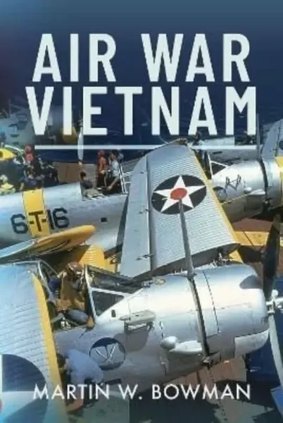 Air War Vietnam - Martin W. Bowman
