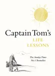 Captain Tom's Life Lessons - Captain Tom Moore