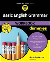 Basic English Grammar Workbook For Dummies with Online Practice Quizzes - Geraldine Woods