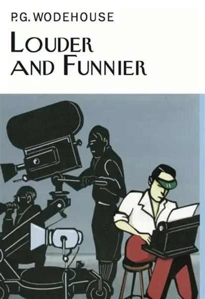 Louder & Funnier - Pelham Grenville Wodehouse