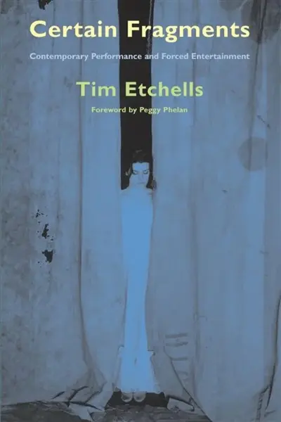Certain Fragments - Tim  Etchells