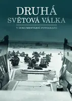 Druhá světová válka v dokumentární fotografii (poškozená) - David Boyle