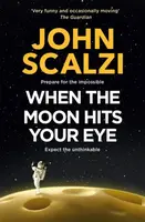 When the Moon Hits Your Eye - John Scalzi