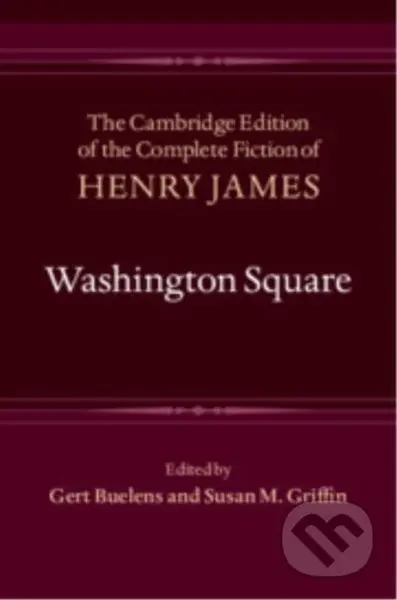Washington Square - Henry James, Susan M. Griffin, Gert Buelens - kniha z kategorie Literární věda