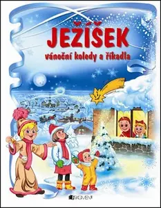 Ježíšek – vánoční koledy a říkadla - autora  nemá