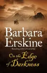 On the Edge of Darkness - Barbara Erskinová